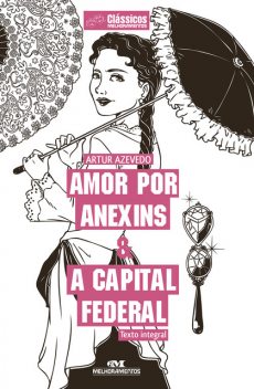 Amor por Anexins & A Capital Federal, Artur Azevedo