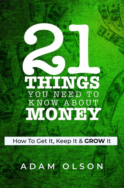 21 Things You Need to Know About Money, Adam Olson