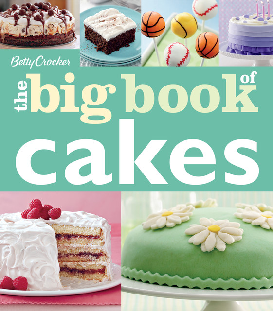 The Big Book of Cakes, Betty Crocker