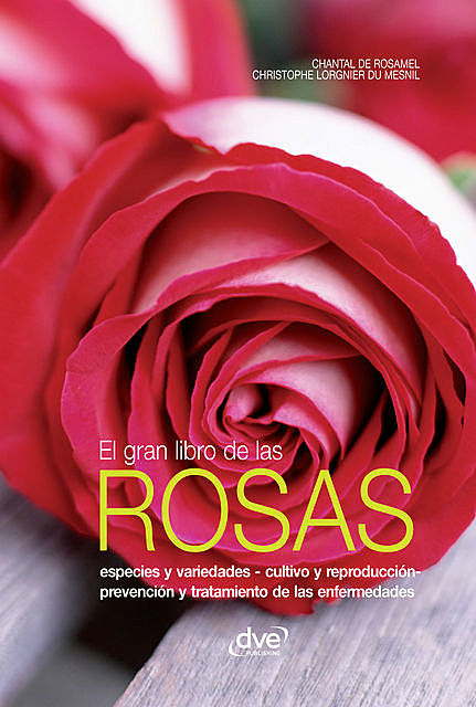 El gran libro de las rosas, Christophe Lorgnier du Mesnil, Chantal de Rosamel