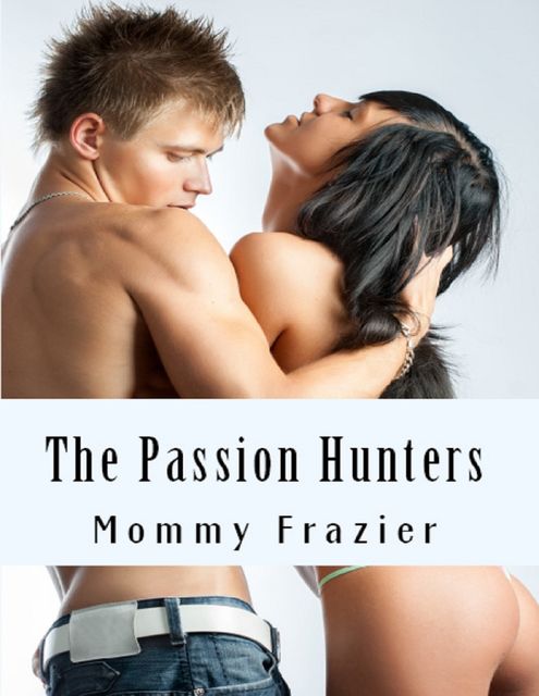 The Passion Hunters, Mommy Frazier