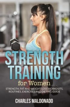 Strength Training For Women, Charles Maldonado