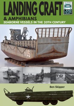 Landing Craft & Amphibians, Ben Skipper