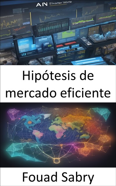 Hipótesis de mercado eficiente, Fouad Sabry