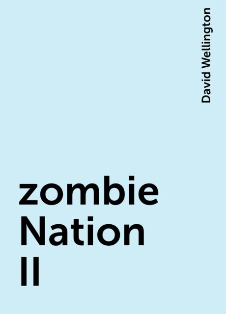 zombie Nation II, David Wellington
