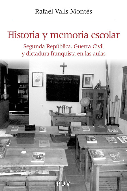 Historia y memoria escolar, Rafael Valls Montes