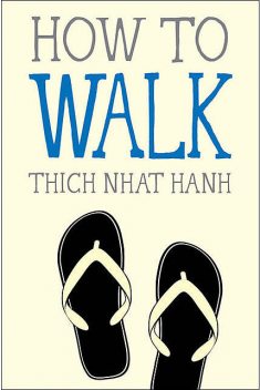 How to Walk (Mindful Essentials), Thich Nhat Hanh