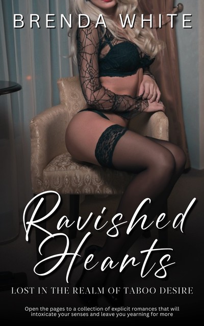 Ravished Hearts – Lost in the Realm of Taboo Desire, Brenda White