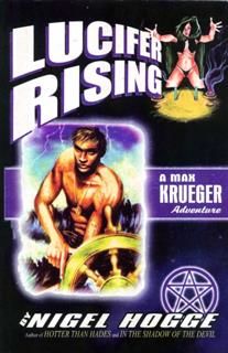 LUCIFER RISING: A MAX KRUEGER ADVENTURE, NIGEL HOGGE
