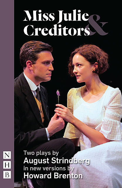 Miss Julie & Creditors (NHB Classic Plays), August Strindberg
