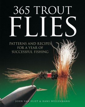 365 Trout Flies, Hans Weilenmann, John van Vliet