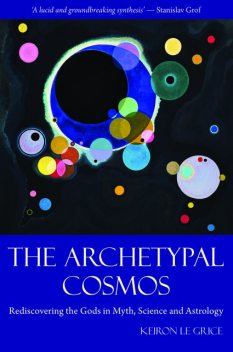 The Archetypal Cosmos, Keiron Le Grice