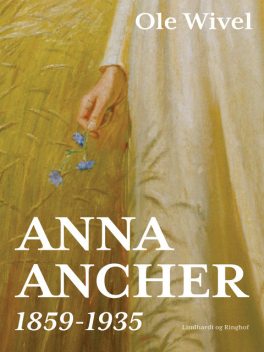 Anna Ancher: 1859–1935, Ole Wivel