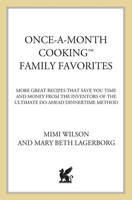 Once-a-Month Cooking Family Favorites, Mary Beth Lagerborg, Mimi Wilson