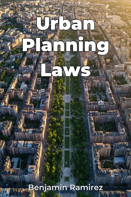 Urban Planning Laws, Benjamin Ramirez