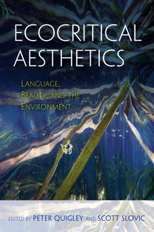 Ecocritical Aesthetics, Scott Slovic, Peter Quigley