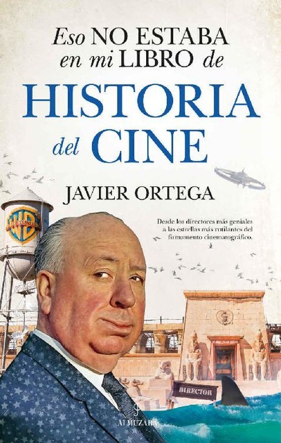 Eso no estaba en mi libro de Historia del Cine, Javier Ortega