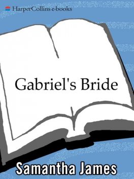 Gabriel's Bride, Samantha James, Sandra Kleinschmidt