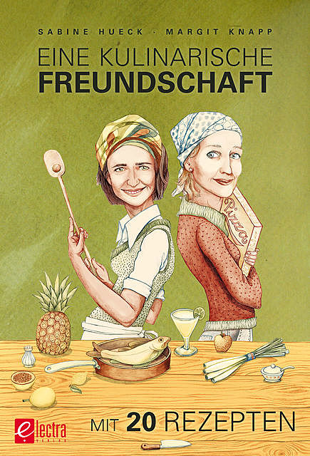 Eine kulinarische Freundschaft, Margit Knapp, Sabine Hueck