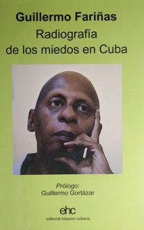 Radiografía De Los Miedos En Cuba, Guillermo Fariñas