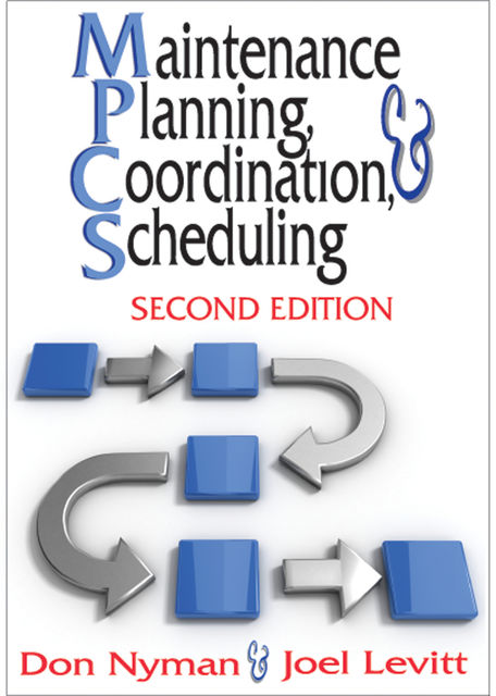 Maintenance Planning, Coordination, & Scheduling, Joel Levitt, Don Nyman