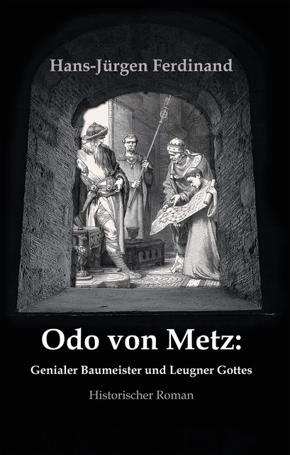 Otto von Metz: Genialer Baumeister und Leugner Gottes, Hans-Jürgen Ferdinand