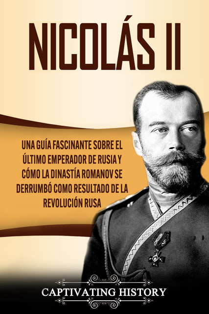 Nicolás II, Captivating History