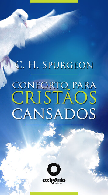 Conforto para cristãos cansados, Charles H. Spurgeon