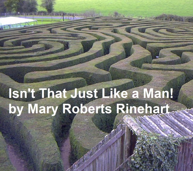 Isn't That Just Like a Man, Mary Roberts Rinehart