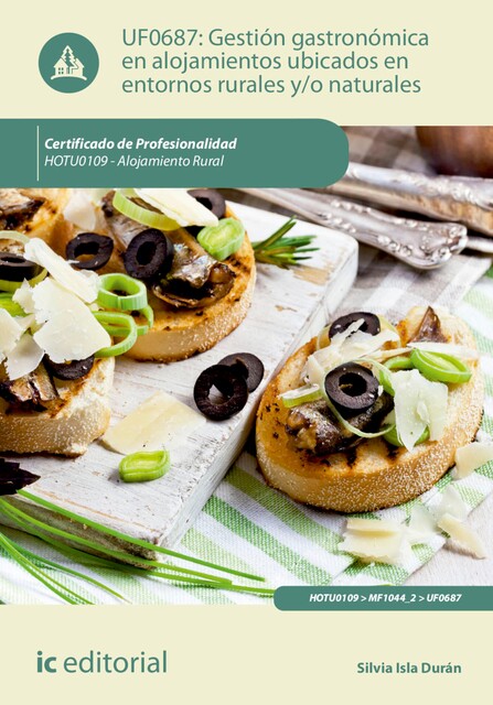 Gestión gastronómica en alojamientos ubicados en entornos rurales y/o naturales. HOTU0109, Silvia Isla Durán