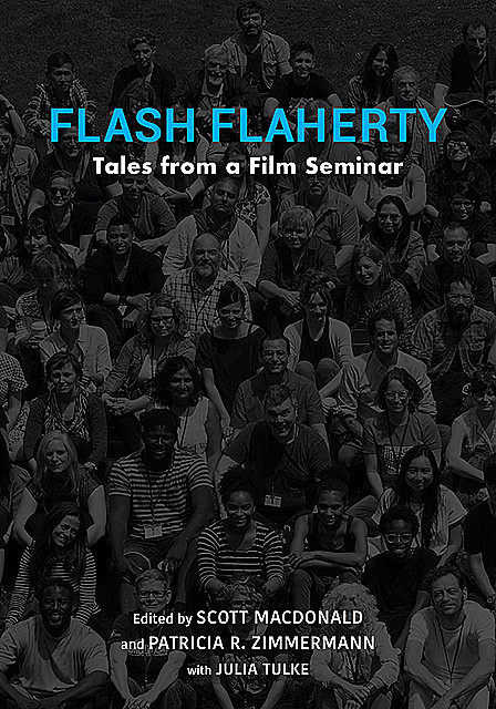 Flash Flaherty, Scott MacDonald, Patricia R. Zimmermann