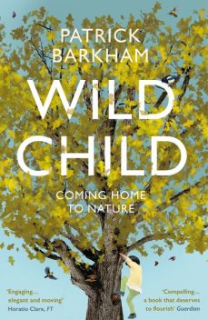 Wild Child, Patrick Barkham