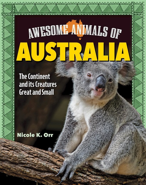 Awesome Animals of Australia, Nicole Orr