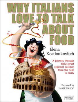 Why Italians Love to Talk About Food, Elena Kostioukovitch