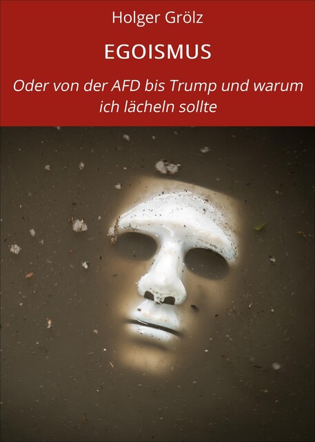 EGOISMUS, Holger Grölz