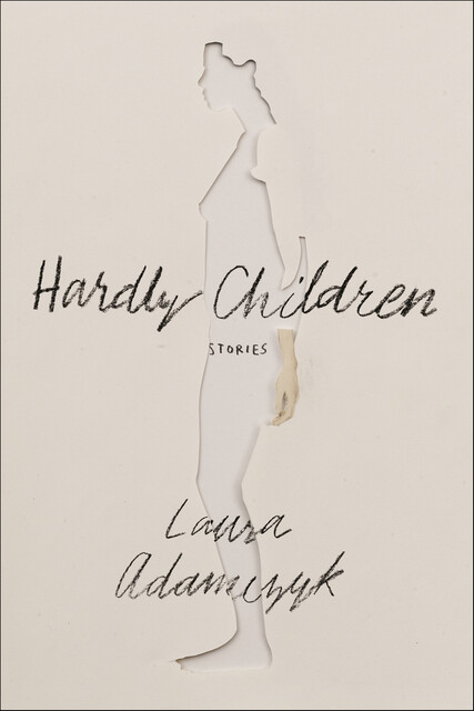 Hardly Children, Laura Adamczyk