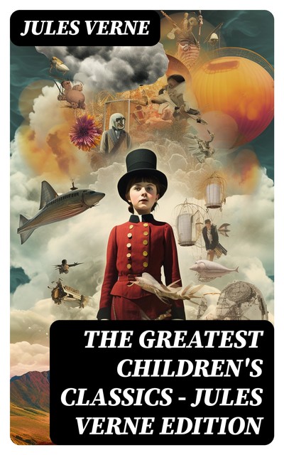 The Greatest Children's Classics – Jules Verne Edition, Jules Verne