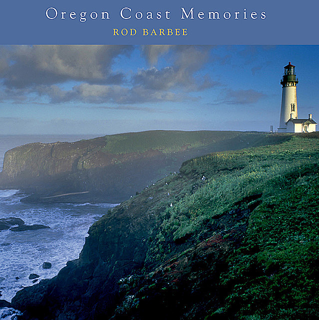 Oregon Coast Memories, Rod Barbee