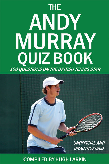 The Andy Murray Quiz Book, Hugh Larkin