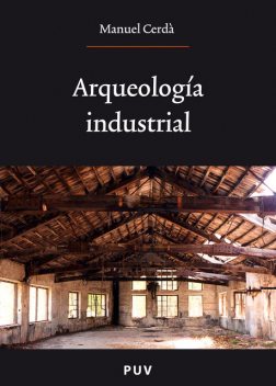 Arqueología industrial, Manuel Pérez