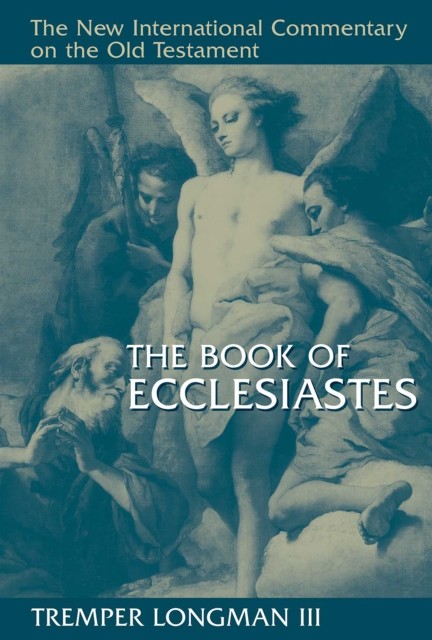 Book of Ecclesiastes, Tremper Longman