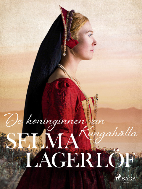 De koninginnen van Kungahälla, Selma Lagerlöf