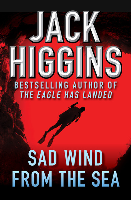 Sad Wind from the Sea, Jack Higgins