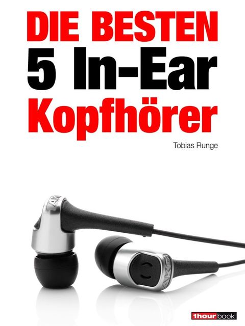 Die besten 5 In-Ear-Kopfhörer, Michael Voigt, Jochen Schmitt, Tobias Runge, Thomas Johannsen