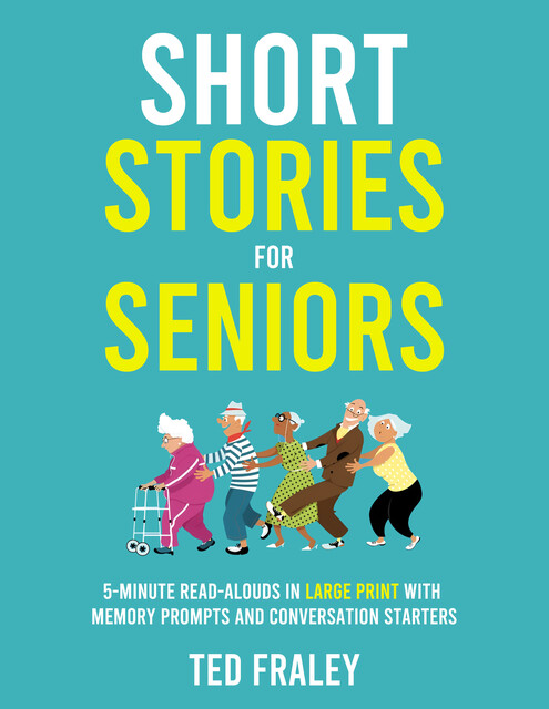 Short Stories for Seniors, Ted Fraley