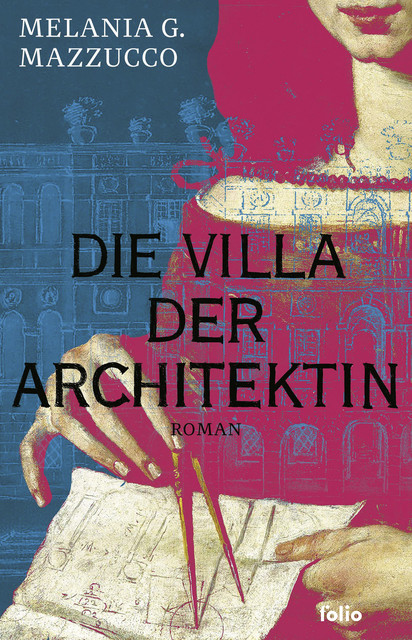 Die Villa der Architektin, Melania G. Mazzucco