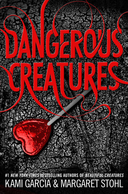 Dangerous Creatures, Kami Garcia, Margaret Stohl