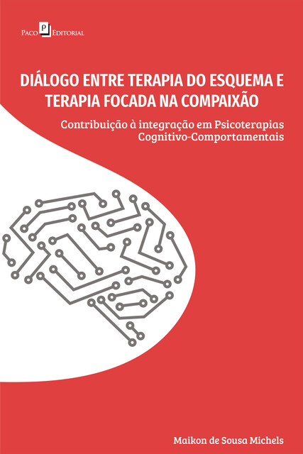 Diálogo entre Terapia do Esquema e Terapia Focada na Compaixão, Maikon de Sousa Michels
