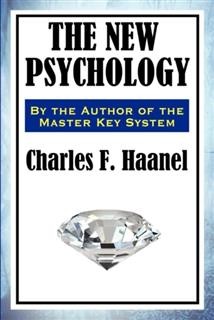 The New Psychology, Haanel Charles