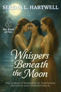 Whispers Beneath the Moon, Serena L. Hartwell